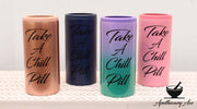 Take A Chill Pill Slim Can Cooler